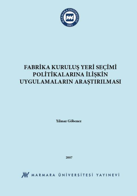 Fabrika Kuruluş Yeri Seçimi Politikalarına İlişkin Uygulamaların Araştırılması
